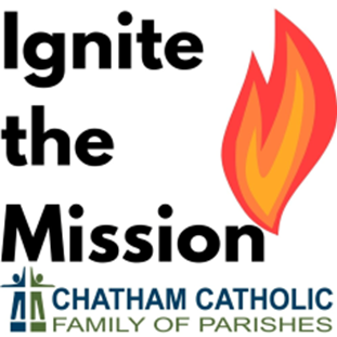 “Ignite the Mission” banner with a stylized flame icon beside the CHATHAM CATHOLIC Family of Parishes logo.