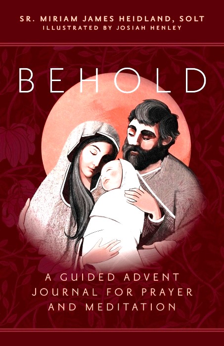 Book cover for BEHOLD: A guided Advent journal for prayer and meditation, showing Mary, Joseph, and baby Jesus with a pink sun in a burgundy pattern.